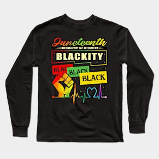 I'm Blackity Black On Juneteenth African Black History Pride Long Sleeve T-Shirt